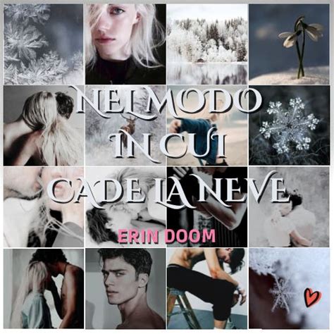 Nel Modo In Cui Cade La Neve By Erin Doom Sentimenti Libri Immagini