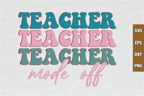 Teacher Mode Off Retro Svg Design Graphic By Bdgraphics Hub · Creative Fabrica