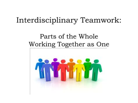 PPT - Interdisciplinary Teamwork: PowerPoint Presentation, free download - ID:2332606