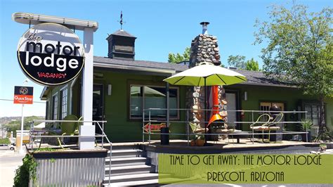 Time to Get Away - The Motor Lodge in Prescott, AZ Prescott Arizona ...