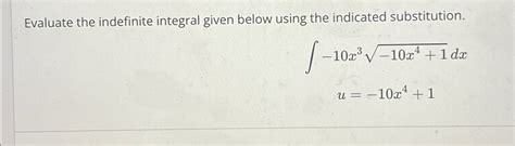 Solved Evaluate The Indefinite Integral Given Below Using Chegg