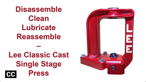 Clean And Lube The Lee Classic Cast Single Stage Press Youtube