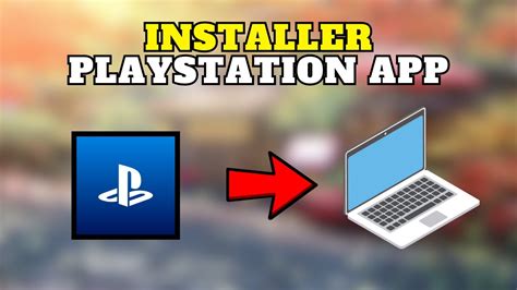 Comment Installer Playstation App Sur Pc Ordinateur YouTube