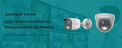 Vidéosurveillance en Algérie Grandstream votre fournisseur de