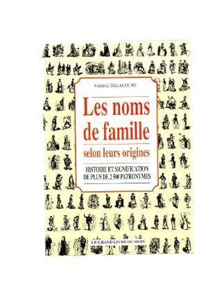 Amazon Fr Le Grand Livre Des Noms De Famille Origine Histoire Et