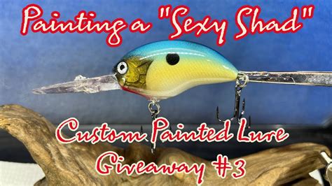 Painting A Sexy Shad Custom Painted Lure Giveaway Of Youtube