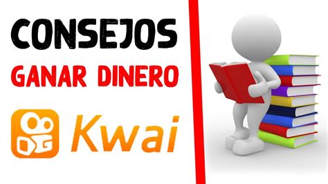 Consejos Para Ganar Mas Dinero En Kwai App Tutorial Espa Ol Desde