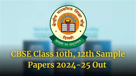 CBSE Class 10th 12th Sample Papers 2024 25 Released For All Subjects