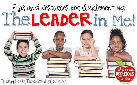 Tips And Resources For The Leader In Me The Applicious Teacher