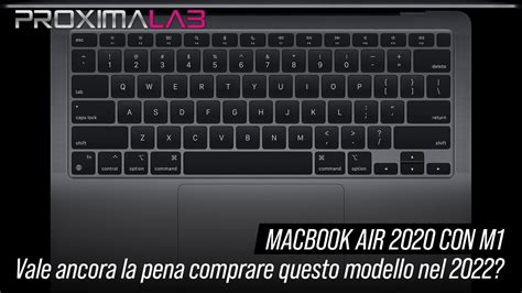 Macbook Air 2020 Con M1 Vale Ancora La Pena Comprare Questo Modello