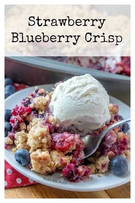 Strawberry Blueberry Crisp Blueberry Crisp Berries Recipes