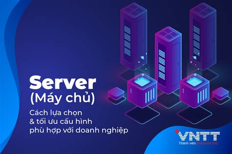 Lựa chọn và tối ưu cấu hình Server cho doanh nghiệp