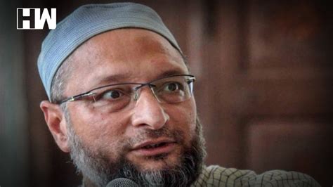 Aimim Chief Assaduddin Owaisi Booked By Delhi Police Over Inflammatory