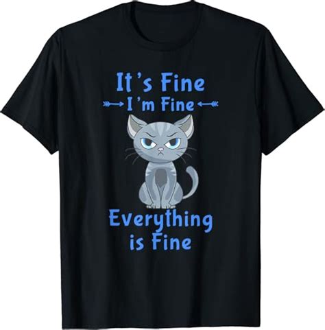 Its Fine Im Fine Everything Is Fine Cartoon Cat T Shirt Uk