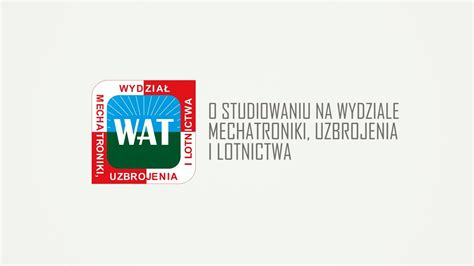 WAT O Studiowaniu Na Wydziale Mechatroniki Uzbrojenia I Lotnictwa