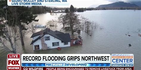 Washington Sees Record Flooding From Skagit River Latest Weather Clips Fox Weather