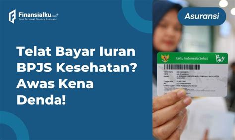 Denda Bpjs Kesehatan Kelas Ketentuan Besaran Dan Cara Bayar Arsip