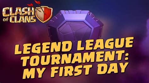 Clash Of Clans Legend League Tournament My Very First Day Youtube