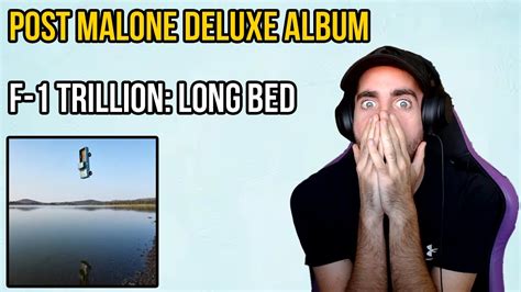 Post Malone F Trillion Long Bed We Spoilt As F Album Reaction