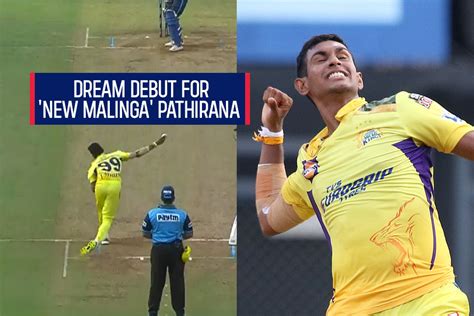 Ipl Dream Debut For New Malinga Matheesha Pathirana Gets Two