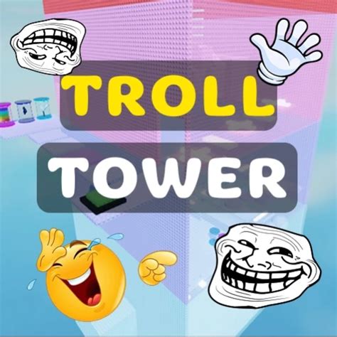 Troll Tower Roblox Game Robloxdb