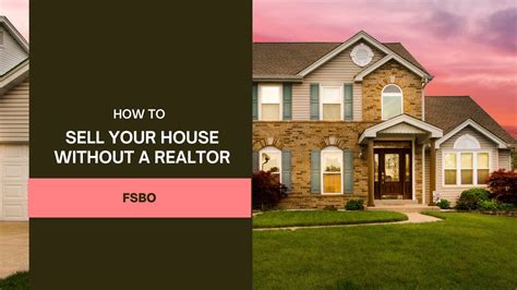 How To Sell Your House Without A Realtor Fsbo Youtube