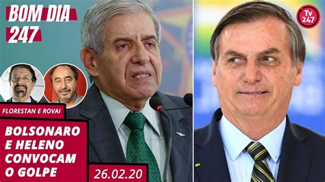 Bom Dia 247 Bolsonaro E Heleno Convocam O Golpe YouTube