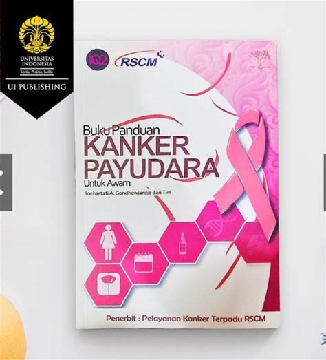 Jual Buku Ori Buku Panduan Kanker Payudara Untuk Awam Soehartati Ui