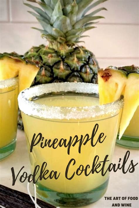 Pineapple Vodka Cocktail The Art Of Food And Wine Pineapple Vodka Vodka Recipes Drinks