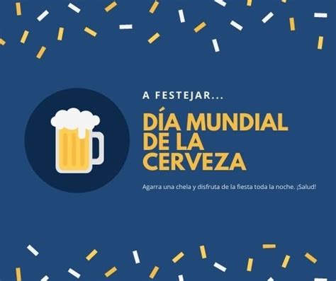 Cu Ndo Es El D A Internacional De La Cerveza Uni N Guanajuato