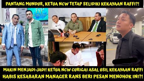 Makin Menjadi Jadi Ketua Ncw Curigai Asal Usul Kekayaan Raffi Manager