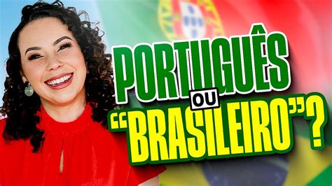 Portugu S Ou Brasileiro Qual O Futuro Da L Ngua Portuguesa Falada