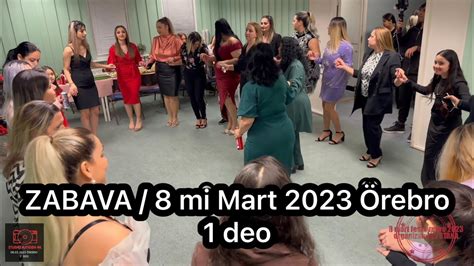 Zabava 8 mi Mart 2023 Örebro 1 deo Organizatorka Stana YouTube