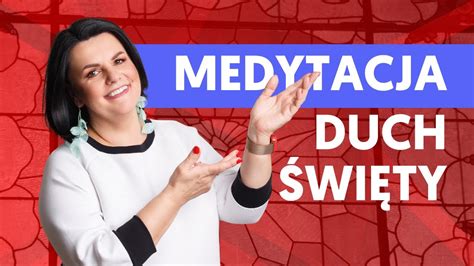 Medytacja chrześcijańska doświadcz Mocy z Wysoka i Bożej obecności