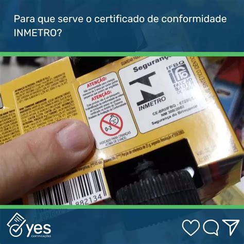 A Import Ncia Do Certificado De Conformidade Inmetro