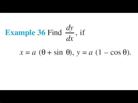 Example 36 Find dy dx if x a θ sin θ y a 1 cos θ class 12