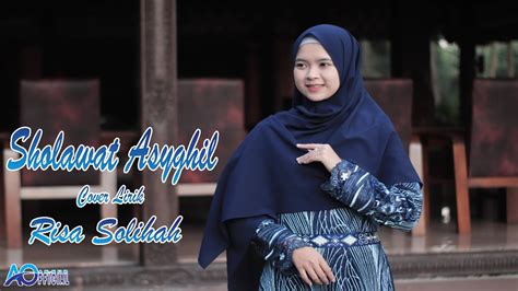 Lirik Sholawat Asyghil Cover Risa Solihah AN NUR OFFICIAL YouTube