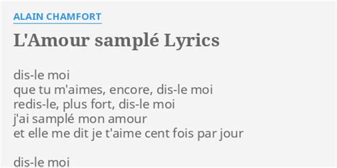 L AMOUR SAMPLÉ LYRICS by ALAIN CHAMFORT dis le moi que tu