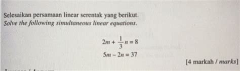 Solved Selesaikan Persamaan Linear Serentak Yang Berikut Solve The