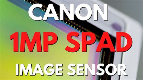 Canon Develops 1 Megapixel SPAD Image Sensor What Is It YouTube