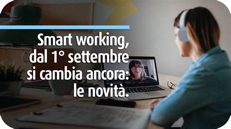 Smart working dal 1 Settembre si cambia ancora le novità Eurofin