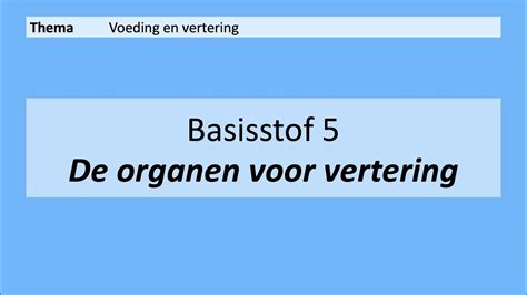 VMBO 4 Voeding En Vertering Basisstof 5 De Organen Voor Vertering