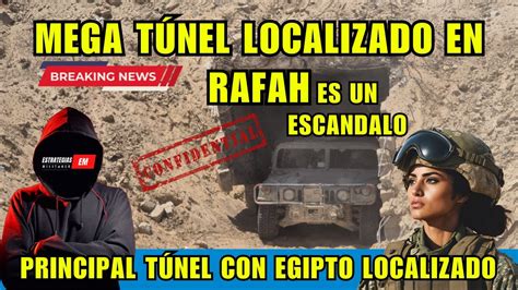 NOTICIAS ISRAEL URGENTE LOCALIZADO MEGA TÚNEL CONECTABA CON EGIPTO