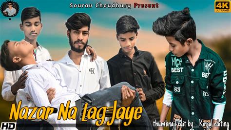 Nazar Na Lag Jaye A Heart Touching Friendship Video Ramji Gulati