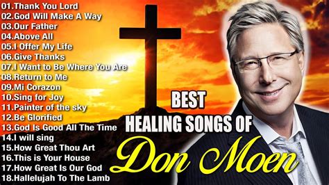 Don Moen Best Healing Songs Playlist 2023 🙏 Praise And Worship ️ Youtube