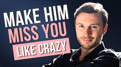 12 Ways To Make A Man Miss You Like Crazy Youtube