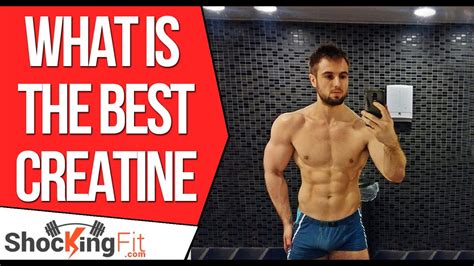 What Is The Best Creatine And How To Take It For Maximum Results Youtube