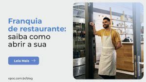 Franquia De Restaurante Saiba Como Abrir E Gerenciar