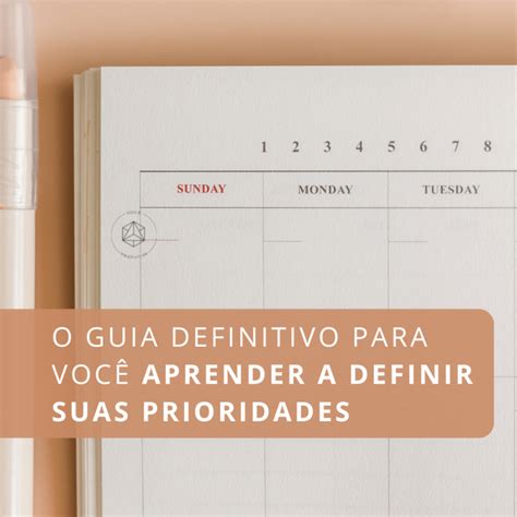 O Guia Definitivo Para Voc Aprender A Definir Suas Prioridades Voc