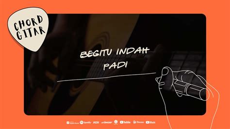 Chord Gitar Padi Begitu Indah Youtube